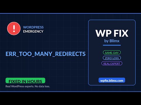 ERR_TOO_MANY_REDIRECTS - Fix It Fast | No Data Loss | WP Fix by Blimx