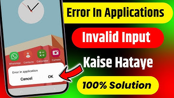Error In Application Problem | invalid input problem in mobile | error in application kaise hataye