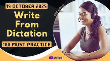 PTE Write From Dictation - OCTOBER 2025 - MUST PRACTICE
