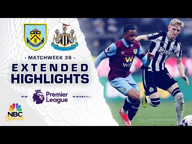 Burnley v. Newcastle | PREMIER LEAGUE HIGHLIGHTS | 5/4/2024 | NBC Sports