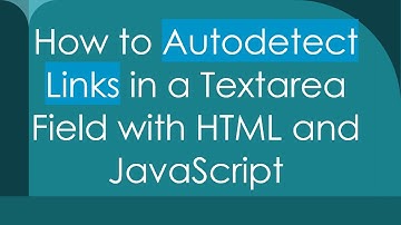 How to Autodetect Links in a Textarea Field with HTML and JavaScript