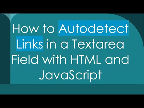 How to Autodetect Links in a Textarea Field with HTML and JavaScript