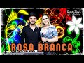 Renata & Juninho - ROSA BRANCA