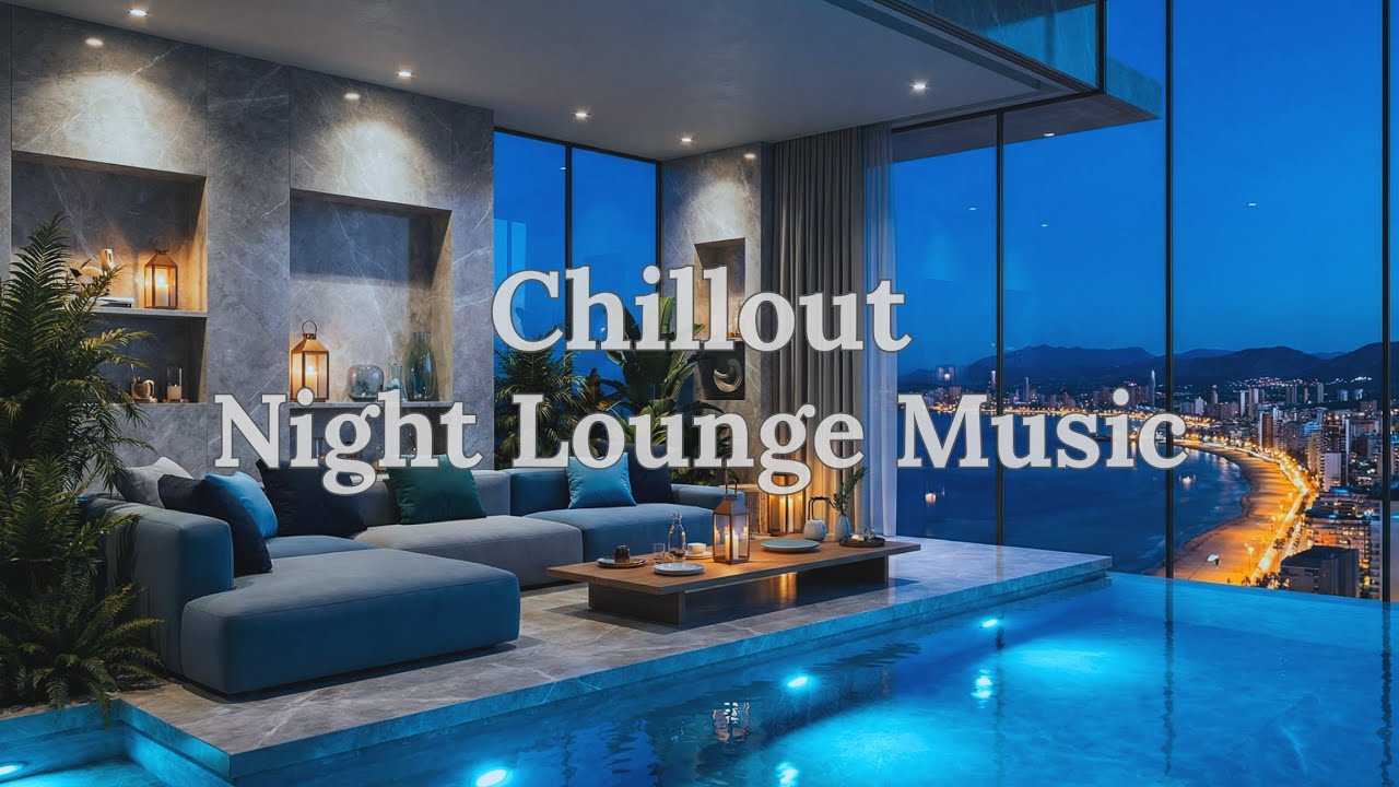 Chill Music || Lounge Deep Chillout | Relaxing Night Ocean View ...