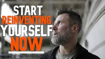 HOW TO REINVENT YOURSELF - Self Help [Motivation 2020]