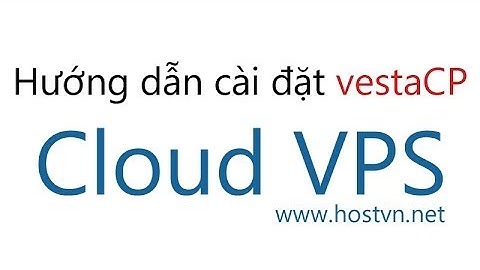 Cloud VPS Hostvn.net - Hướng dẫn cài đặt VestaCP
