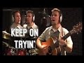 Miniature de la vidéo de la chanson Keep On Tryin'