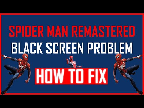 HOW TO FIX MARVEL'S SPIDER MAN REMASTERED BLACK SCREEN PROBLEM?