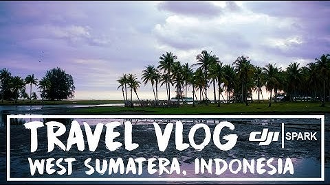 West Sumatera Travel Vlog 1 with DJI Spark