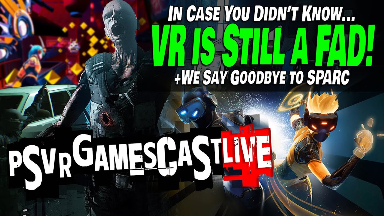 Tectonic Ælte Motley Wait --- VR is Still a Fad?! | We Say Goodbye to Sparc | PSVR GAMESCAST  LIVE - YouTube