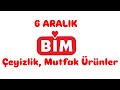 BİM | 6 ARALIK Çeyizlik, Mutfak Ürünleri
