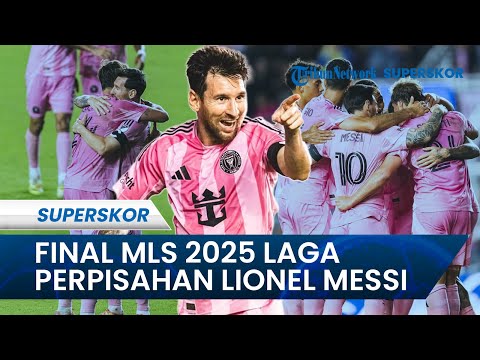 ajaibtoto x BERHASILBET - MESSI TINGGALKAN INTER MIAMI, Final MLS 2025 jadi Pertandingan Penutup yang Mengharukan
