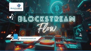 Blockstream Flow - BlockchainWork x Block san - Instrumental Music for Work /Coding /Programming
