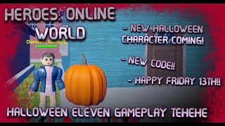 HEROES:ONLINE WORLD-[NEW CODE] UPCOMING HALLOWEEN SKINS & CHARACTERS[HAPPY  FRIDAY 13TH] EL GAMEPLAY! 