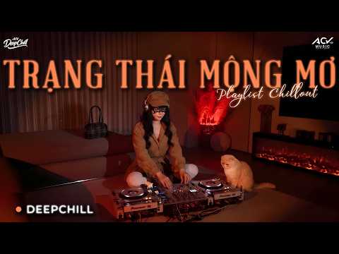 [ 𝐇𝐞𝐚𝐥𝐢𝐧𝐠 𝟏 𝐆𝐢𝐨̛̀ ] Playlist Chữa Lành Tâm Trạng Cực Tốt 🎧 Trạng Thái Mộng Mơ Deep Chill Cực Phiêu