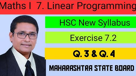 Linear Programming | Exercise 7.2 I Q.3 & Q.4 I Maths 1 | Class 12th New Syllabus | P N Sir