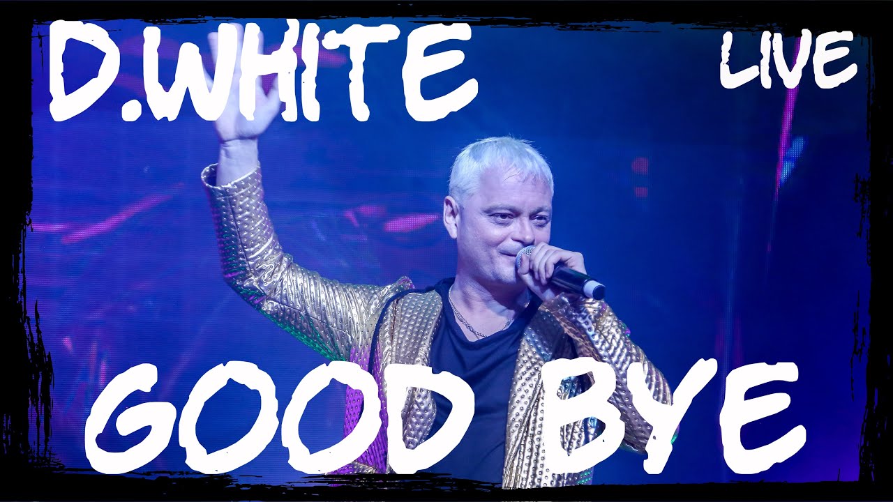 D.White - Good Bye (Live version, 2022). NEW Euro & Italo Disco