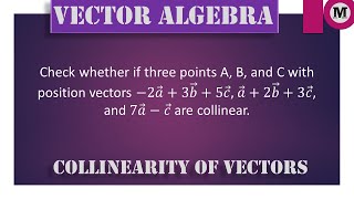7.10 | Vectors | Algebra of Vectors - Collinearity Of Vectors - Prob 10