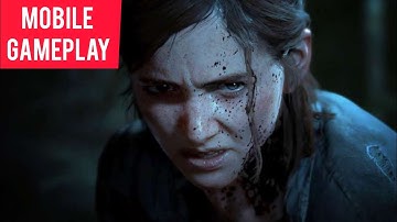 The last of us part 2 Android / iOS Mobile Gameplay