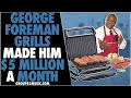 George Foreman Grills Made Him $5M A Month
