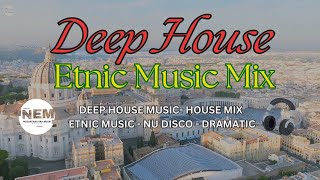 Deep House Mix - Chill Etnic - Edm