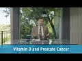 Vitamin D and Prostate Cancer | Helpline Questions