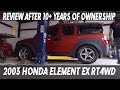 Review of the 2003 Honda Element(10+ years of Ownership)