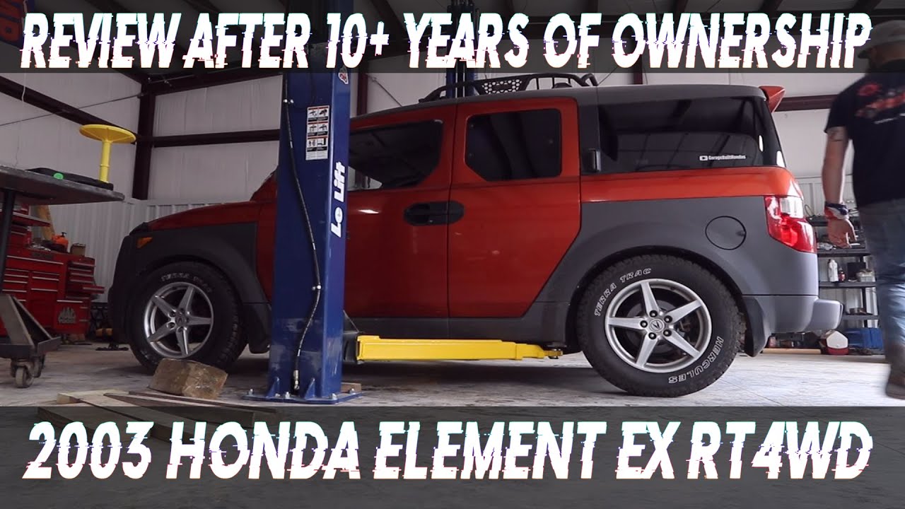 Review of the 2003 Honda Element(10+ years of Ownership) - YouTube