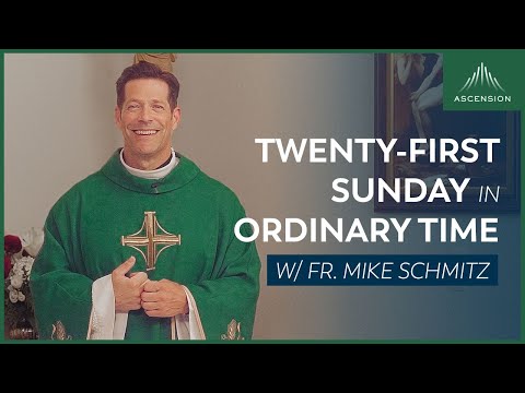 Twenty First Sunday In Ordinary Time Mass With Fr Mike Schmitz 