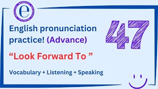Speaking English Practice 47 "Look Forward To"