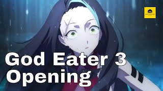 God Eater 3 - Opening - 1080p