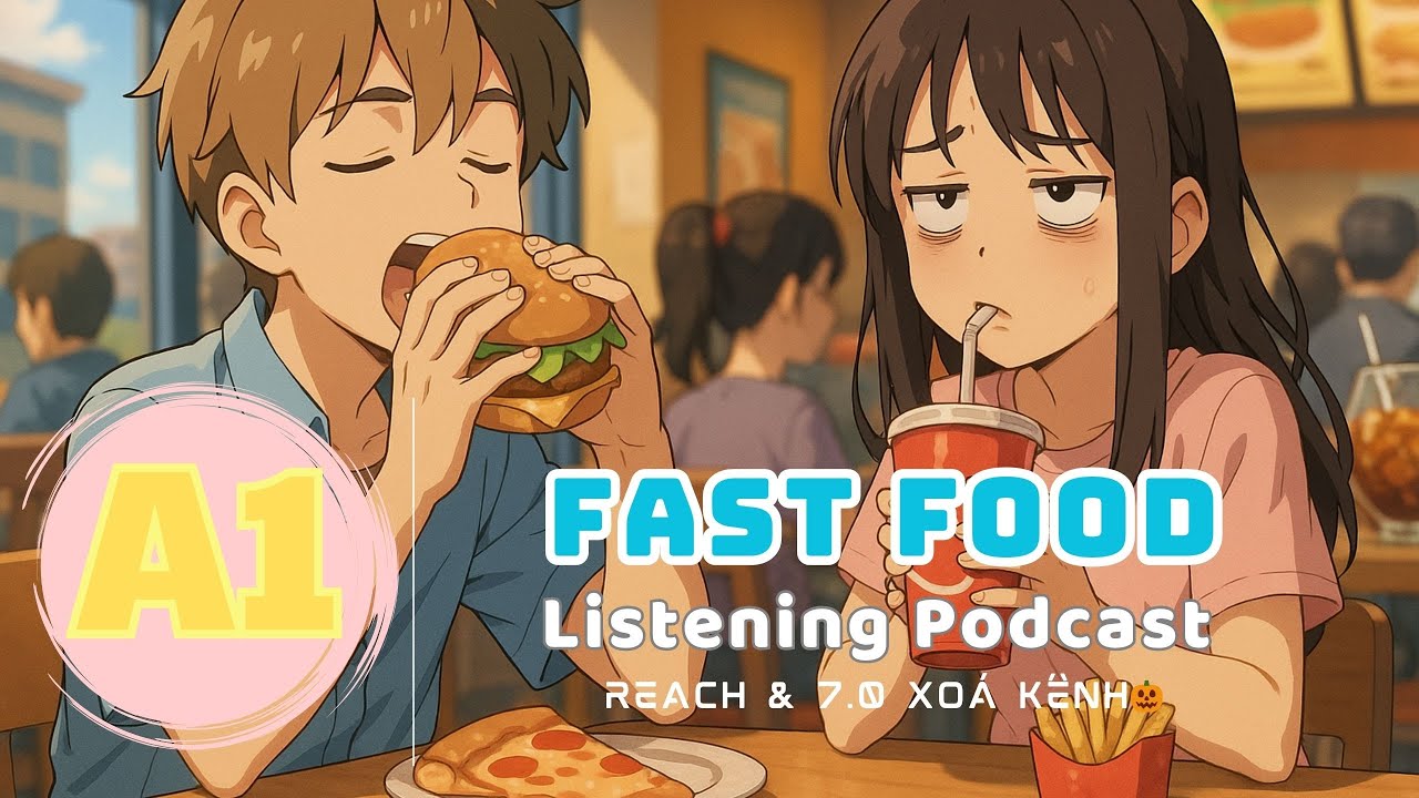 🎧 Luyện Nghe Tiếng Anh Level A1- FAST FOOD -  | Listening English Podcast |🎯