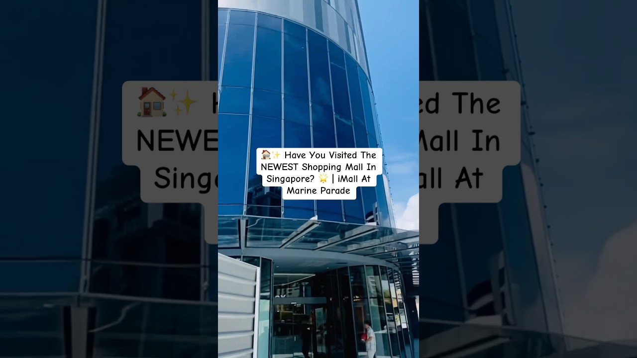 iMall At Marine Parade | Have You Visited The NEWEST Shopping Mall In Singapore?