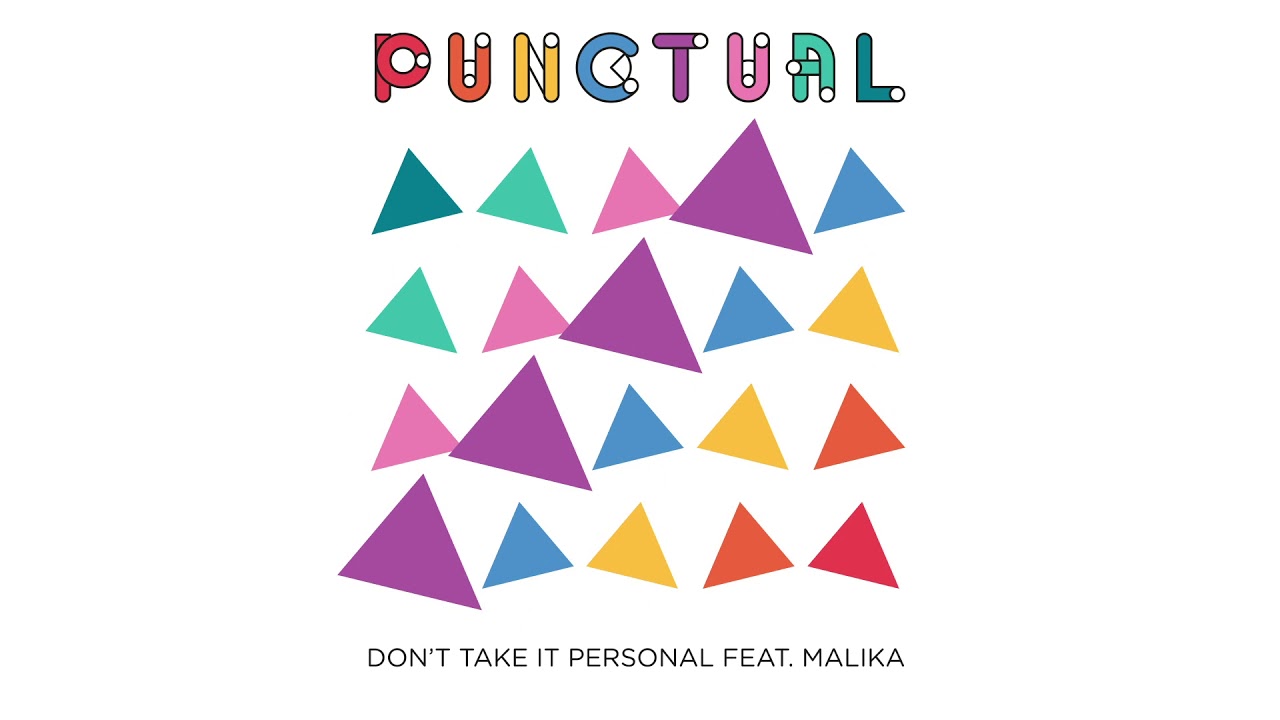 Punctual Don t Take It Personal feat Malika YouTube