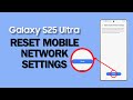 How to Reset Mobile Network Settings on Galaxy S25 Ultra