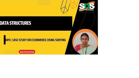 CASE STUDY ON ECOMMERCE USING SORTING |DATA STRUCTURES |SNS INSTITUTIONS