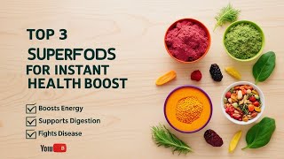 3 Superfoods That Will Quickly Improve Your Health