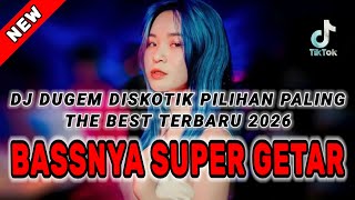 DJ DUGEM DISKOTIK PILIHAN PALING THE BEST TERBARU 2026 ⁉️ Remix Dj Full Bass ‼️ DUGEM DISKOTIK 