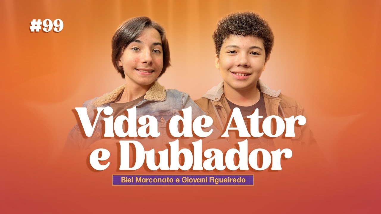 A Vida De Atores E Dubladores No Brasil: Com Biel E Giovani | Podconstelar – 06/12