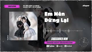 🔥Thôi em đừng nặng lòng anh ta - Em Nên Dừng Lại | Top nhạc trẻ EDM Remix 2022 🔥