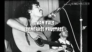 Iwan fals - Generasi frustasi (With Lyrics)