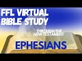 Through the New Testament Virtual Bible Study: EPHESIANS 1-2