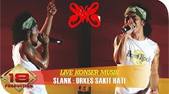 KONSER " SLANK " TAMPIL KOCAK PAS LAGU ~ ORKES SAKIT HATI (LIVE KONSER JAKARTA 2007)  - Durasi: 4:00. 