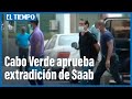 Supremo de Cabo Verde aprueba extradición de Saab