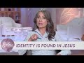 Lisa Bevere: Identity is Not Found in Relationships, Jobs, or Accomplishments | Better Together TV