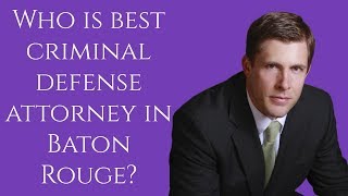 Best Criminal Defense Attorney in Baton Rouge? | Barkemeyer Law Firm