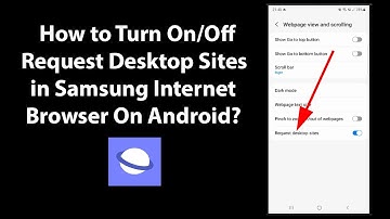 How to Turn On/Off Request Desktop Sites in Samsung Internet Browser On Android?