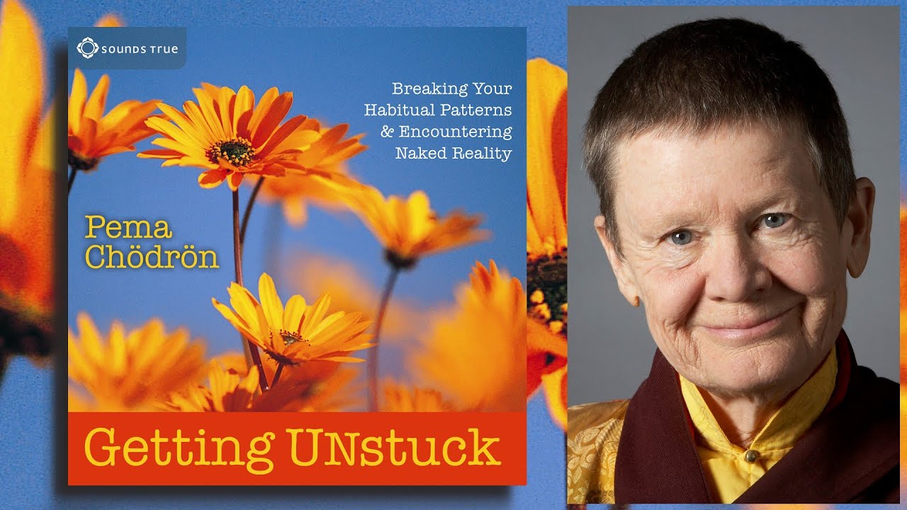 pema chodron getting unstuck audio