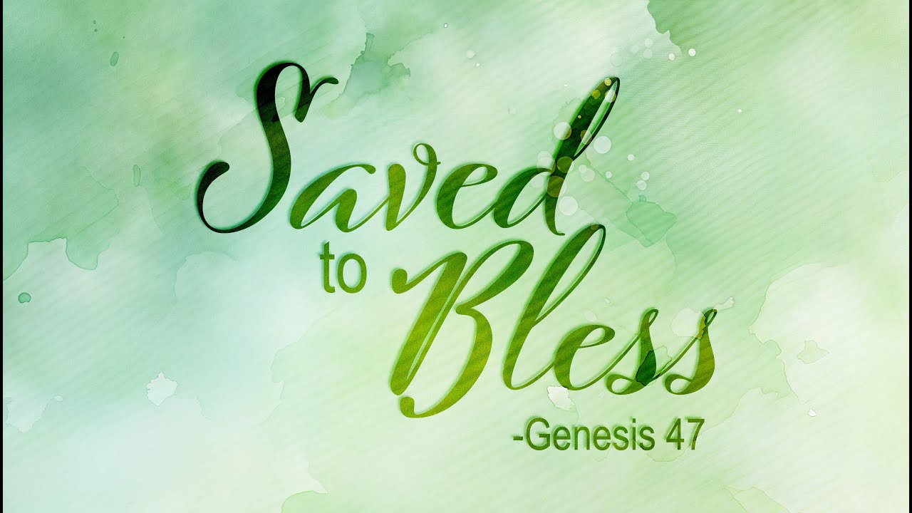 "Saved To Bless" -  Justin Howe