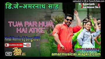 Tum Par Hum Hai Atke Yaara [[[ Mika Singh ]]] Housefull 4 D.j Remix Song 2020 Mix By. D.j Amar Nath